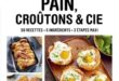 Pain, croûtons & Cie – Ed. Larousse
