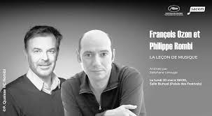 Festival de Cannes : Philippe Rombi et François Ozon invités exceptionnels de la leçon de musique