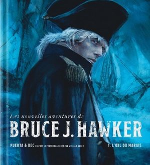 Les nouvelles aventures de Bruce J. Hawker – L’œil du marais