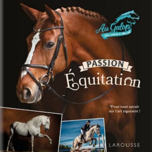 au-galop-Une-saison-au-cheval-Passion-equitation-Larousse au-galop-Une-saison-au-cheval-Passion-equitation-Larousse
