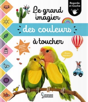 le-grand-imagier-des-couleurs-à-toucher-Larousse le-grand-imagier-des-couleurs-à-toucher-Larousse