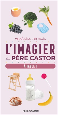 l-imagier-du-pere-Castor-A-table-Flammarion-jeunesse l-imagier-du-pere-Castor-A-table-Flammarion-jeunesse