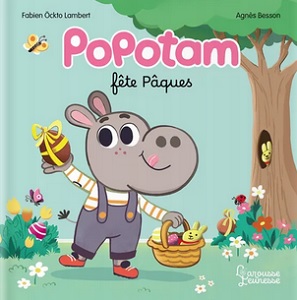 Popotam-fete-Paques-Larousse-jeunesse Popotam-fete-Paques-Larousse-jeunesse