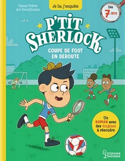 Ptit-Sherlock-coupe-de-foot-en-deroute-Larousse-jeunesse Ptit-Sherlock-coupe-de-foot-en-deroute-Larousse-jeunesse