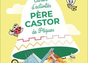 cahier-activités-Pere-Castor-de-Paques-Flammarion-jeunesse