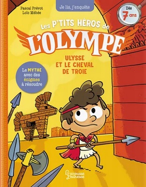 Les-ptits-heros-Olympe-Ulysse-cheval-Troie-Larousse-jeunesse Les-ptits-heros-Olympe-Ulysse-cheval-Troie-Larousse-jeunesse