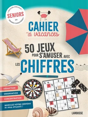 cahier-vacances-senior-jeux-chiffres-Larousse cahier-vacances-senior-jeux-chiffres-Larousse