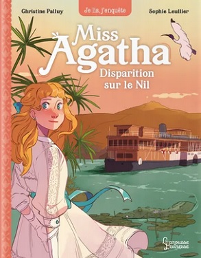 Miss-Agatha-Disparition-sur-le-Nil-Larousse-jeunesse Miss-Agatha-Disparition-sur-le-Nil-Larousse-jeunesse
