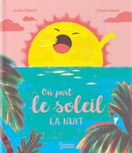 ou-part-le-soleil-la-nuit-Larousse-jeunesse ou-part-le-soleil-la-nuit-Larousse-jeunesse