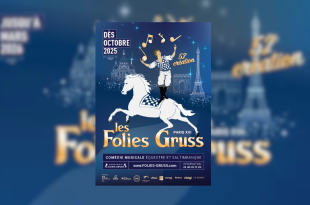 52e édition -Les Folies Gruss 2025 à Paris – Spectacle équestre et musical de la Compagnie Alexis Gruss
