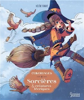Coloriages-Sorcieres-et-creatures-feeriques-Larousse-jeunesse Coloriages-Sorcieres-et-creatures-feeriques-Larousse-jeunesse