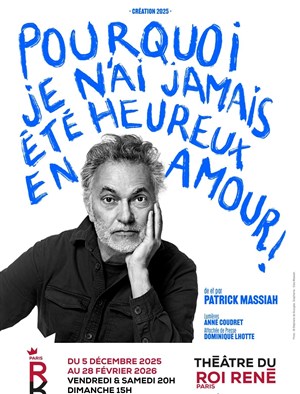 Patrick Massiah dans le spectacle Pourquoi je n’ai jamais été heureux en amour, seul-en-scène intime et drôle