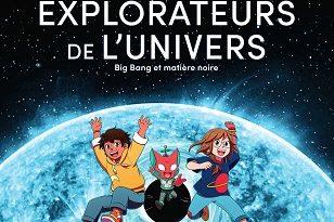 Les-explorateurs-de-l-univers-T2-Big-Bang-matiere-noire-Michel-Lafon