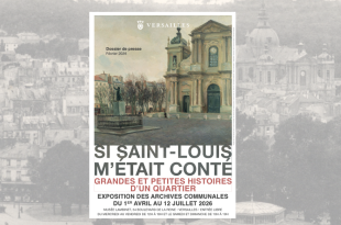 Exposition Si Saint-Louis m’était conté au musée Lambinet retraçant l’histoire du quartier Saint-Louis à Versailles