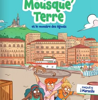 Les Mousque’Terre et le monstre des égouts – Ed. Hugo BD