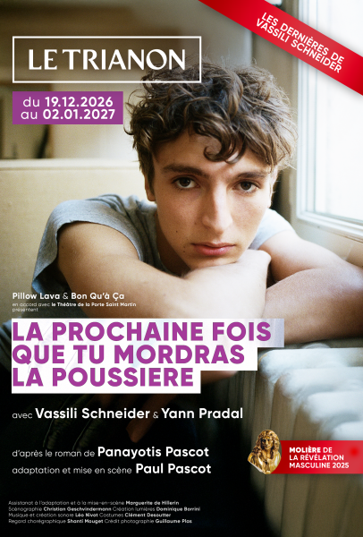 Vassili Schneider dans La prochaine fois que tu mordras la poussière au Trianon à Paris