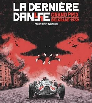 La dernière danse – Grand prix de Belgrade 1939 – Ed. Glénat
