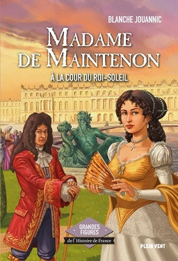 madame-de-Maintenon-cour-roi-soleil-Plein-vent madame-de-Maintenon-cour-roi-soleil-Plein-vent