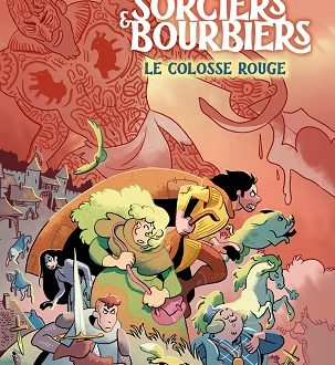 Sorciers & bourbiers – Le colosse rouge