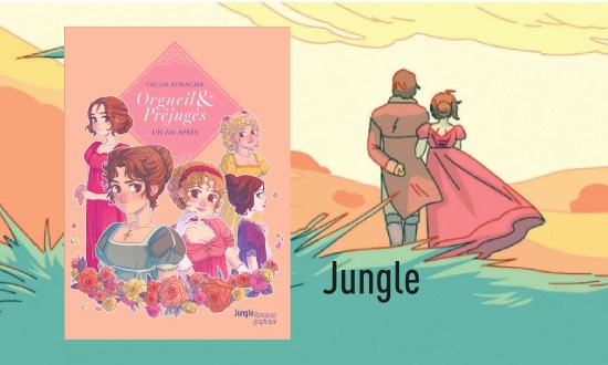 Orgueil et Préjugés – Un an après – Éditions Jungle