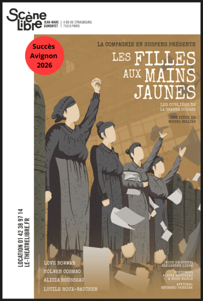 Les Filles aux mains jaunes, spectacle à La Scène Libre