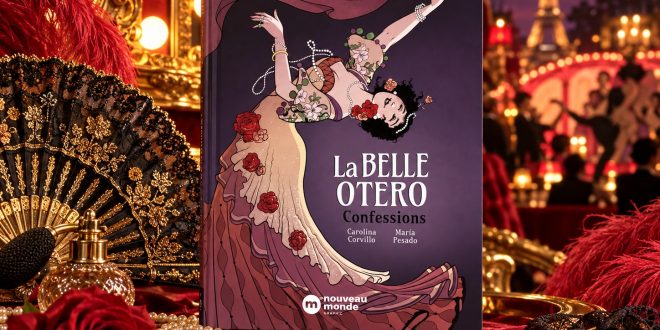 La Belle Otero : Confessions – Une femme qui a fait de sa vie une légende