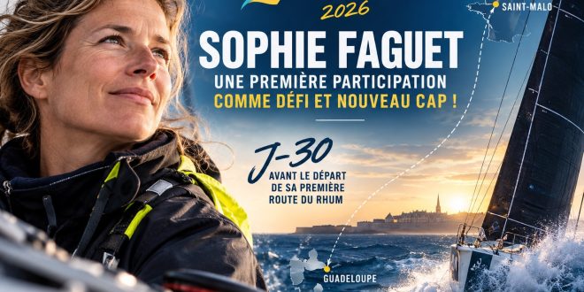 Route du Rhum 2026 : Sophie Faguet, une première participation comme défi et nouveau cap
